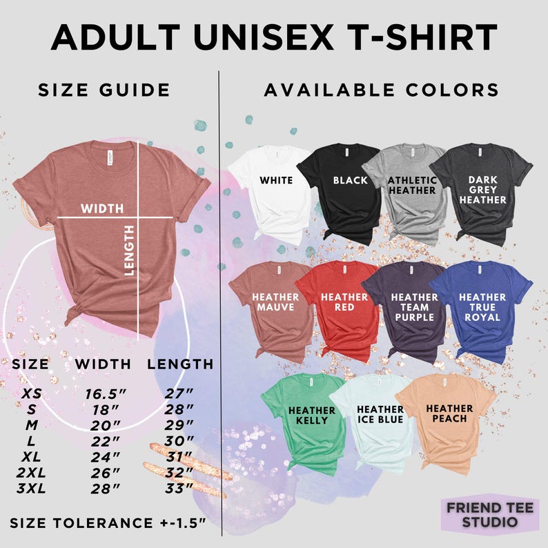 May include: A size guide and color options for an adult unisex t-shirt. The size chart shows measurements in inches for XS to 3XL. Available colors include white, black, athletic heather, dark grey heather, heather mauve, red, team purple, and true royal.