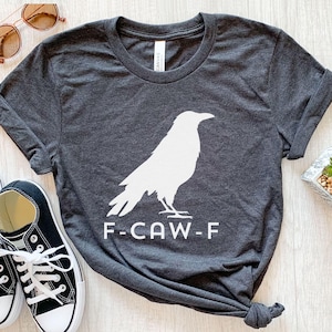 Lustiges Krähen-Shirt, F-Caw-F T-Shirt, schwarzes Krähen-T-Shirt, Krähen-Geschenke, Raben-Liebhaber-Geschenk, lustiges Raben-Shirt, gotisches Krähen-T-Stück, Unisex-Krähen-T-Shirt