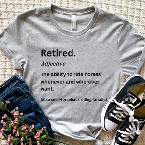 Horse Owner Gift, Funny Horse Tshirt, Horse Lover Gift, Horseback Rider Gift, Horse Shirt, Gift For Retiree, Girls Horse Tee, Horse Riding