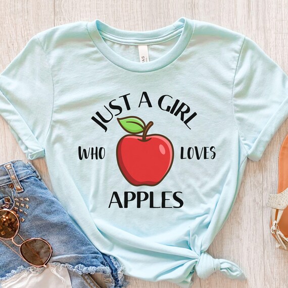 Apple Shirt, Cute Apple T Shirt, Apple Gift, Just A Girl Who Loves