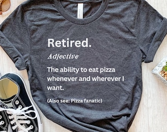 Shirt met gepensioneerde pizzaliefhebber definitie, grappig foodiecadeau