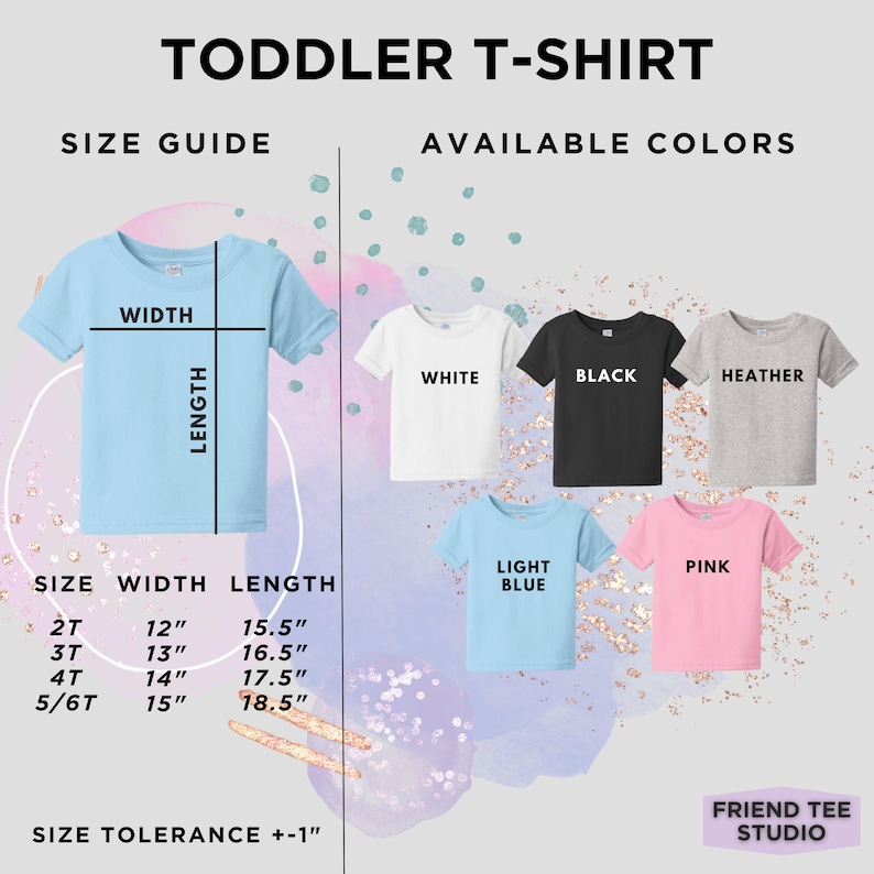May include: A light blue toddler t-shirt with size guide and available colors. The size guide shows width and length measurements in inches for sizes 2T to 5/6T. Available colors include white, black, heather, light blue, and pink.