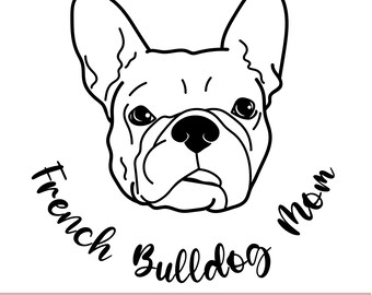 May include: Black and white line art illustration of a French Bulldog's face with the text "French Bulldog Mom" around it.