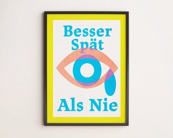 Besser Spät Als Nie / Limited Edition Poster / A3 / Risograph / Beter laat dan nooit