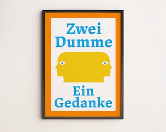 Zwei Dumme Ein Gedanke / Poster en édition limitée / A3 / Risographie / Two Stupid People One Thought