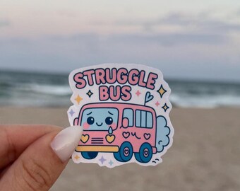 struggle bus | mental health vinyl sticker - matte or holographic