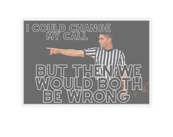 Basketball Referee Funny - I could change my call...