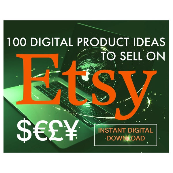 100 DIGITAL PRODUCT IDEAS to sell on Etsy / Digital Download / Instant .pdf Download