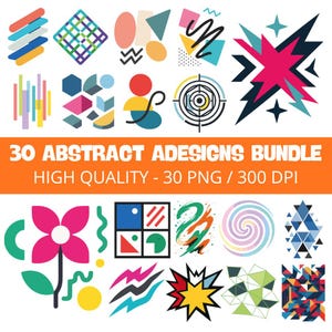 Könnte beinhalten: Eine Sammlung von 30 abstrakten Designelementen in verschiedenen Formen und Farben, darunter geometrische Formen, florale Designs und Ausbrüche. Der Text "30 ABSTRACT ADESIGNS BUNDLE" und "HIGH QUALITY - 30 PNG / 300 DPI" ist enthalten.