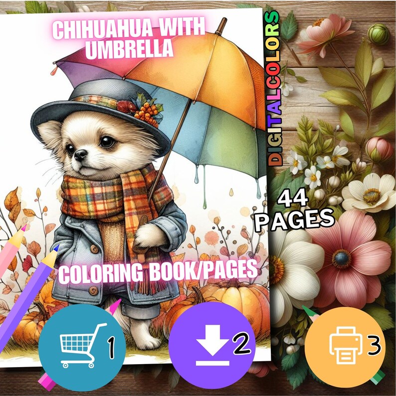 May include: A coloring book featuring a cute chihuahua wearing a scarf and coat, holding an umbrella with a rainbow pattern. The book has 44 pages and is titled "Chihuahua with Umbrella".