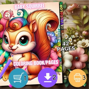 May include: A digital coloring book featuring a cute cartoon baby squirrel with rainbow hair. The book has 42 pages and is titled "Baby Squirrel Coloring Book/Pages".