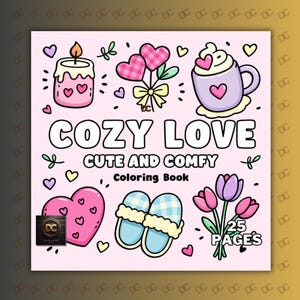 May include: A pink coloring book cover with the words "COZY LOVE" and "CUTE AND COMFY" in large letters. The cover features illustrations of a candle, hearts, a mug, slippers, and flowers. The book has 25 pages.