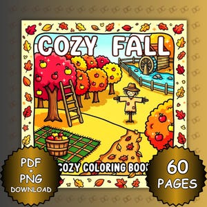 Puede incluir: Una portada de libro para colorear digital titulada COZY FALL que muestra un huerto de dibujos animados con manzanos, una escalera, un espantapájaros, una rueda hidráulica y una manta de picnic con una cesta de manzanas.