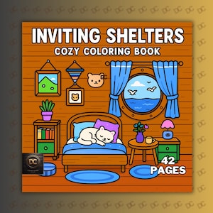 May include: A square coloring book cover with the title "INVITING SHELTERS COZY COLORING BOOK". The illustration depicts a cozy room with a bed, a porthole window, and various decorative elements. The book contains 42 pages.