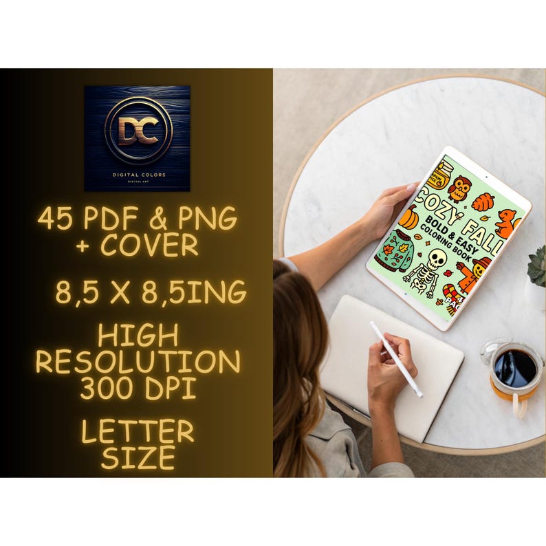 May include: A digital coloring book titled "Cozy Fall" is displayed on a tablet. The cover features fall-themed illustrations. The image also shows a notebook, a pen, and a cup of coffee. Text on the left side reads "45 PDF & PNG + COVER 8,5 X 8,5ING HIGH RESOLUTION 300 DPI LETTER SIZE."