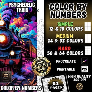May include: A vibrant digital art print featuring a psychedelic train with colorful smoke and a night sky. The image includes text that reads "PSYCHEDELIC TRAIN" and "COLOR BY NUMBERS". The print offers various difficulty levels, from 12 to 64 colors, and is printable.