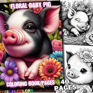 May include: A coloring book featuring a cute baby pig with black and white spots surrounded by colorful flowers. The book is titled "Floral Baby Pig Coloring Book/Pages" and has 40 pages.