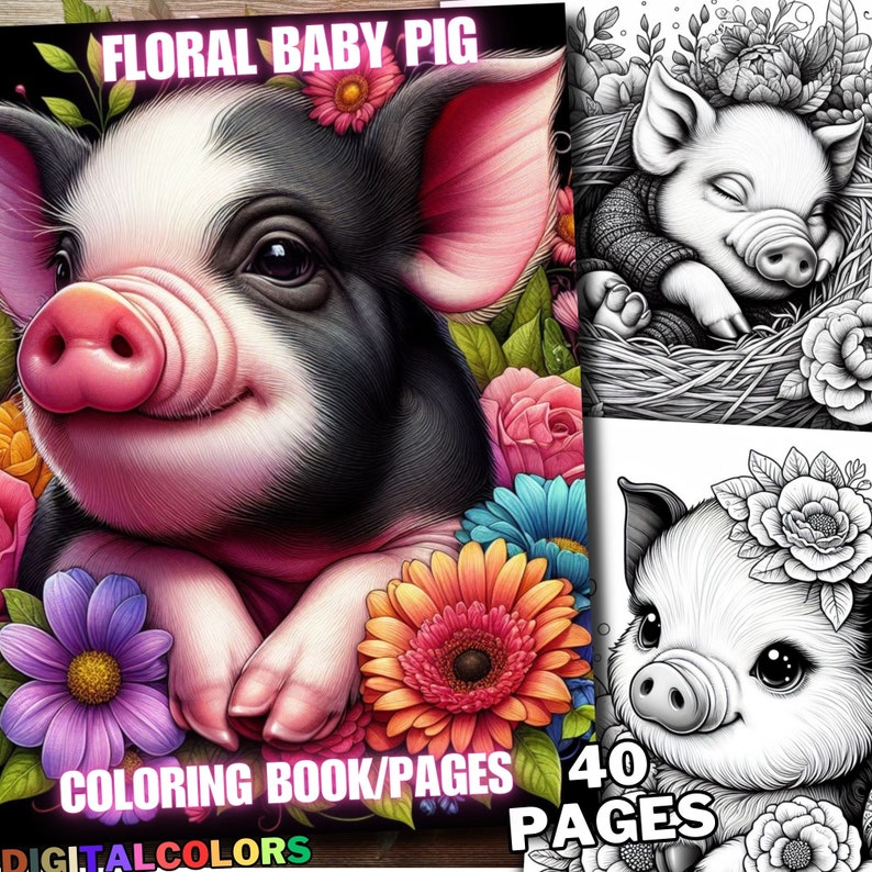 May include: A coloring book featuring a cute baby pig with black and white spots surrounded by colorful flowers. The book is titled "Floral Baby Pig Coloring Book/Pages" and has 40 pages.