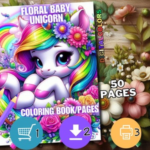 May include: A digital coloring book featuring a cute cartoon baby unicorn with a rainbow mane and floral crown. The book has 50 pages and is titled "Floral Baby Unicorn".