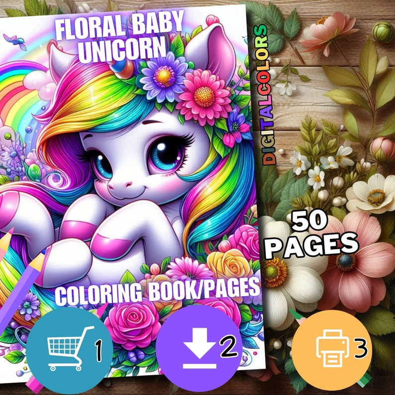 May include: A digital coloring book featuring a cute cartoon baby unicorn with a rainbow mane and floral crown. The book has 50 pages and is titled "Floral Baby Unicorn".