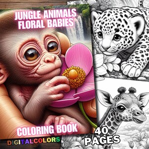 May include: A coloring book featuring jungle animals with floral accents. The cover shows a baby monkey holding a pink flower. The title is "Jungle Animals Floral Babies Coloring Book" and the text "40 Pages" is at the bottom. The book is by Digital Colors.