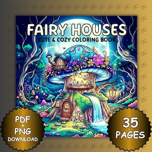 Fairy Houses Coloring Book – 35 Bold and Easy Cute Fantasy Cottagecore Pages, Cozy Magical Fairy Home Scenes, Printable PDF & PNG