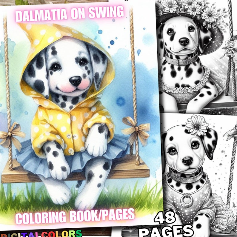 May include: A coloring book page featuring a Dalmatian puppy wearing a yellow raincoat and a blue skirt, sitting on a swing. The title of the page is "Dalmatia on Swing". The page also includes the text "Coloring Book/Pages" and "48 Pages".
