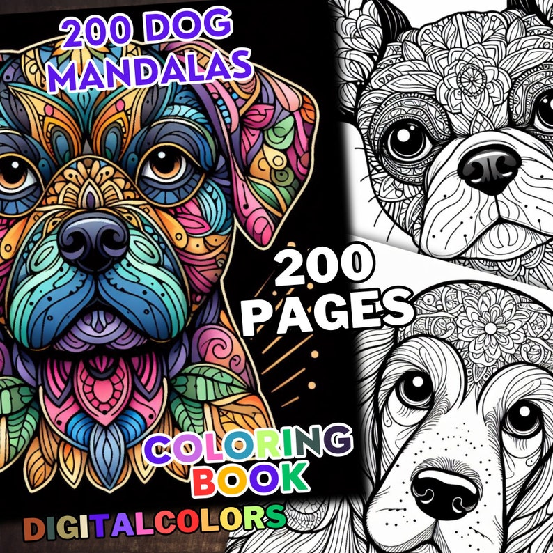 May include: A coloring book cover featuring a colorful mandala design of a dog's face. The cover text reads "200 Dog Mandalas", "200 Pages", "Coloring Book", and "Digital Colors".