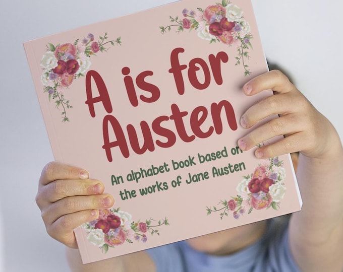 A is for Austen -- Jane Austen Themed Alphabet Board Book for Children