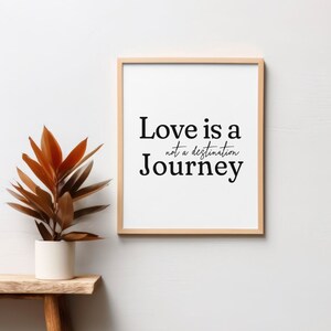 Love is a Journey | Digital Wall Art | Downloadable Digital Print | Wall Art Print | Love Quote Art | Romantic Art