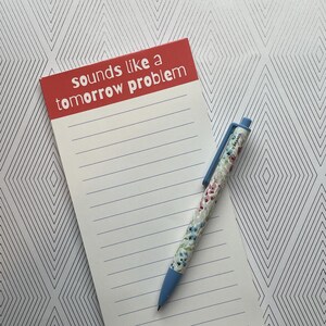 Sounds Like a Tomorrow Problem, Lined Notepad, Office Humor Coworker Gift