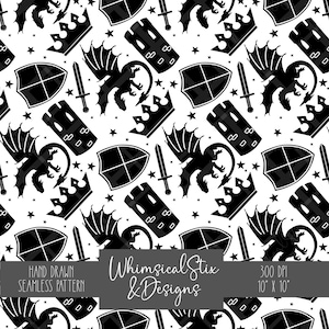 May include: Seamless pattern featuring black silhouettes of dragons, crowns, shields, swords, and castle turrets on a white background. The design includes stars and the text "Whimsical Stix & Designs". The pattern is 10" x 10" and 300 DPI.