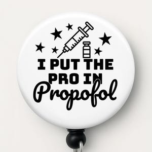 Propofol Badge Reel: Funny Anesthesia Gift for Anesthesiologist