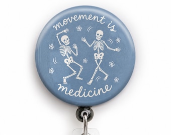 Movement is Medicine Skeleton Badge Reel, Physical Therapist DPT PT ID Clip