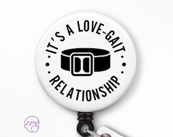PT Badge Reel: Funny Love-Gait Relationship, Physical Therapy Gift