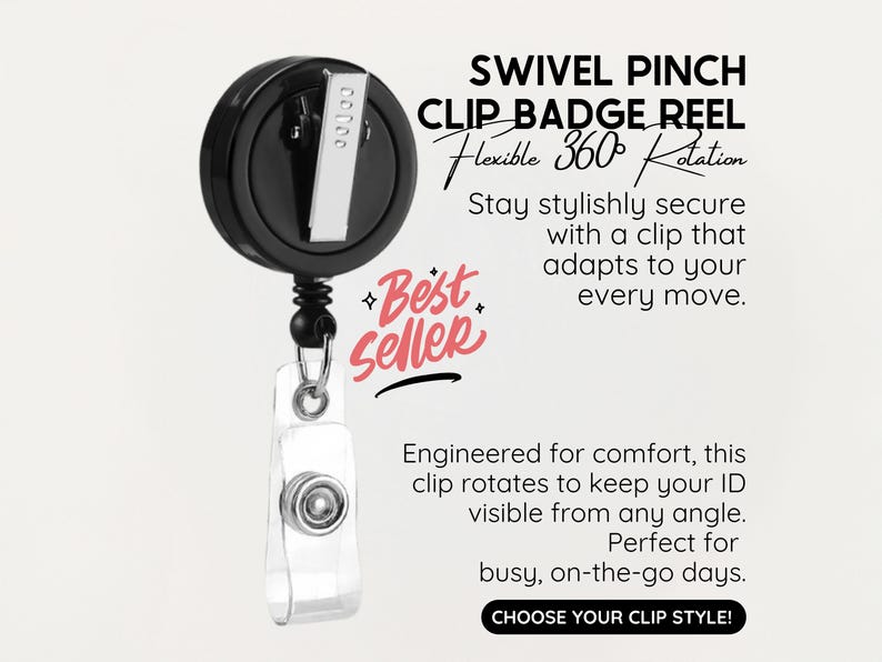 May include: Black swivel pinch clip badge reel with a clear plastic ID holder. The reel has a flexible 360-degree rotation and features the text "Best Seller". The text "Choose Your Clip Style!" is also visible.