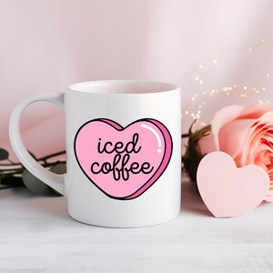 Iced Coffee Candy Heart Ceramic 11oz Mug Valentine&#39;s Day Gift Birthday Gift for Him or Her Conversation Heart Love Coffee Mug