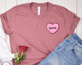 Queso Candy Herz Kurzarm T-Shirt Bella & Canvas Valentinstag Geburtstagsgeschenk für sie oder ihn Conversation Heart Love Queso Käse