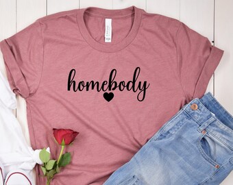 Homebody Script Cursive Writing Font Bella & Canvas T-Shirt 3001 Stay Home Introvert Indoorsy Mood Trendy T-Shirt Funny T-Shirt Cute Gift