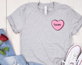 Tacos Candy Herz Kurzarm T-Shirt Bella & Canvas Valentinstag Geburtstagsgeschenk für sie oder ihn Conversation Heart Spanisch mexikanisches Essen