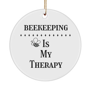 Beekeeping Is My Therapy Ornament, Beekeeping Ornament, Christmas Ornament, Bee Lover, Spring Decor