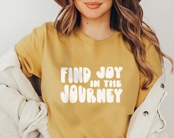 Find Joy in the Journey, Trendy T-shirt, Graphic T-shirt, Oversized T-shirt, Women's T-shirt, Vintage Tee, Funny T-shirt, Feel Good, Gift