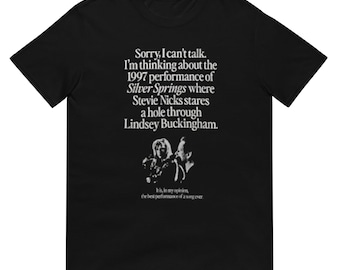 I&#39;m Thinking About The 1997 Performance of Silver Springs  Shirt