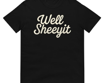 Camiseta gráfica divertida Well Sheeyit, camiseta unisex de algodón suave