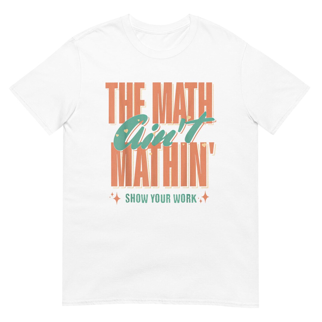 The Math Ain't Mathin Shirt - Etsy