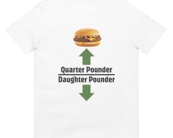 Quarter Pounder, Daughter Pounder Shirt
