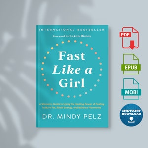 Fast Like a Girl: A Woman's Guide to Using the Healing Power of Fasting to Burn Fat, Boost Energy, and Balance Hormones