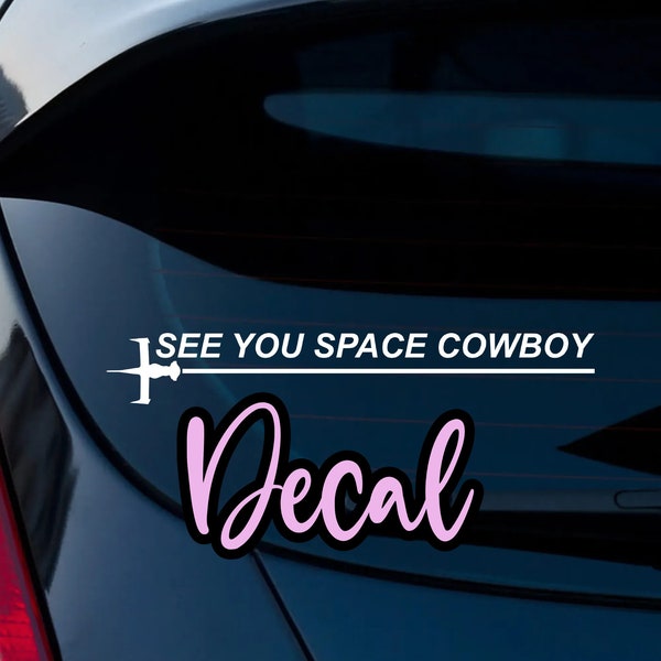 See You Space Cowboy Words Only Vinyl Decal, Window Sticker