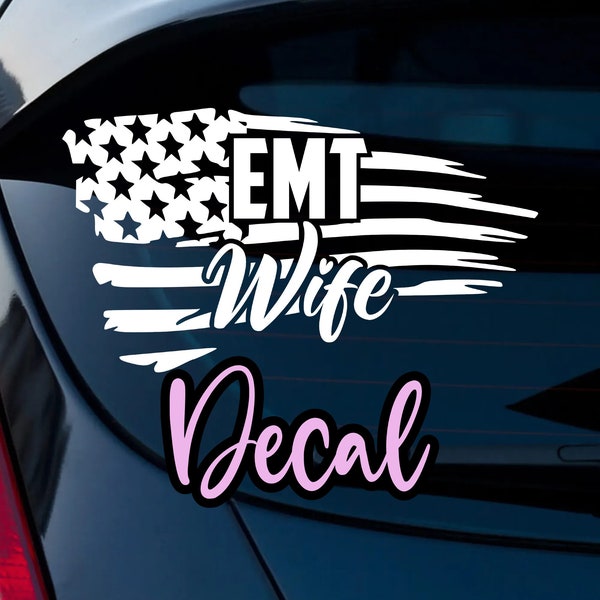 EMT Wife Decal | American Flag EMT Wife | Proud Wife Decal | Hero Window Sticker | Outdoor Vinyl Decal | Window Decal