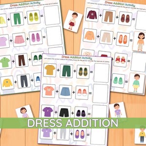 May include: Three educational worksheets titled Dress Addition Activity featuring math problems with illustrations of shirts, pants, and shoes. Each row includes empty boxes for matching character cards depicting children wearing the corresponding clothing sets.